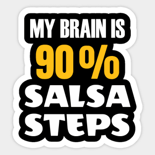 My Brain Is 90 Percent Salsa Steps Sticker